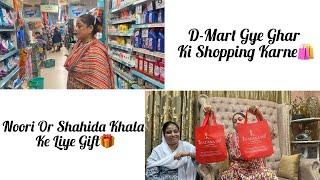 Noori Or Shahida Khala Ke Liye Gift Laye/ D-Mart Gye Shopping Karne Ghar Ka Saman Lene️