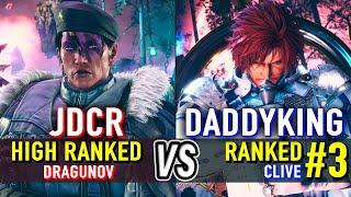 T8  JDCR (High Ranked Dragunov) vs DADDYKING (#3 Ranked Clive)  Tekken 8 High Level Gameplay