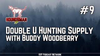 Double U Hunting Supply with Buddy Woodberry | HXP #9