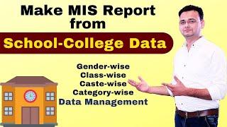 School-College Data Management (Make MIS Report-Gender-wise/Class-wise/Caste-wise/Category-wise)