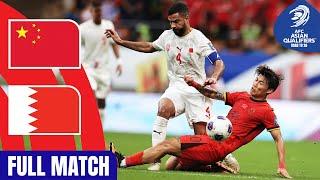 China PR vs. Bahrain | Full Match | AFC Asian Qualifiers™ Road to 26