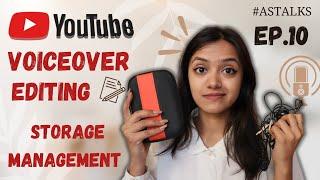 #ASTALKS Ep.10 Voiceover Editing, How To Manage Storage || Anshika Soni