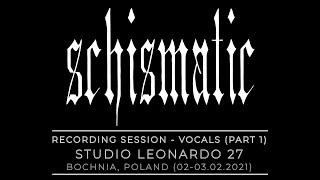 SCHISMATIC || STUDIO REPORT (Part 1) || STUDIO LEONARDO 27 (Bochnia, Poland, 02-03.02.2021)