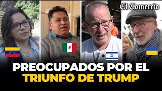 REACCIONES desde UCRANIA, ISRAEL, VENEZUELA y MÉXICO tras TRIUNFO de DONALD TRUMP | El Comercio