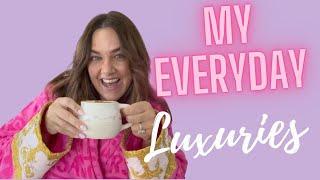 EVERYDAY LUXURIES - HOW TO MAKE EVERY DAY FEEL THAT LITTLE BIT SPECIAL!