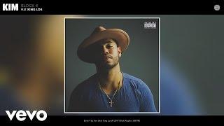 Kim - Block 4 (Audio) ft. King Los