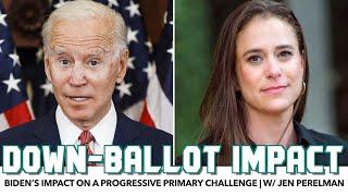 Biden’s Impact On A Progressive Primary Challenge | w/ Jen Perelman (pt.3)