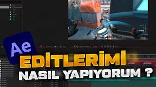 EDİTLERİMİ NASIL YAPIYORUM ?  | After Effects