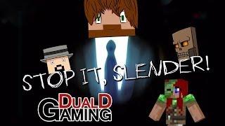 DualDGaming spelar "Stop It, Slender"! - Gäster: Figgehn och KimmyPOWER!