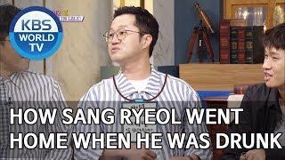 How Sang Ryeol went home when he was drunk [Happy Together/2019.07.25]