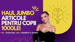 HAUL JUMBO | Ce am cumparat pentru copii cu 1000 lei?