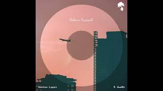 Gaston Lopez & F. GAlDi - Believe Yourself (Original Mix)