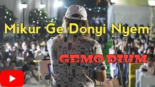 Mikur Ge Donyi Nyem | Gemo Dium (THE LEGEND) | Lyrics : Jumdak Lollen | Mopin Hits Song of A.P. |