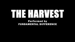 "The Harvest" by Fundamental Difference || Minus One