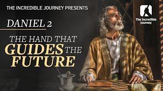 Daniel 2: The Hand that Guides the Future