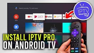 How to Install IPTV Pro on Android TV (Simple)