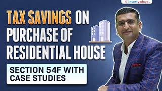 Tax Savings on Purchase of Residential House | Section 54F with Case Studies | CA Yogesh Katariya