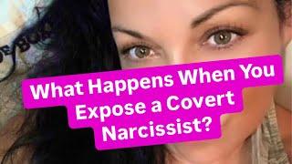 What Happens When You Expose a Covert Narcissist?