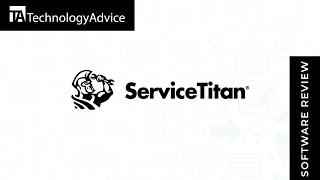 ServiceTitan Review: Key Features, Pros And Cons, And Similar Products