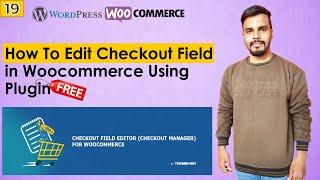 Woocommerce Checkout Page Customization | Woocommerce Checkout Field Editor | Woocommerce Tutorial