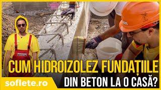 Cum HIDROIZOLEZ fundațiile din beton? Șoflete in SALOPETĂ.