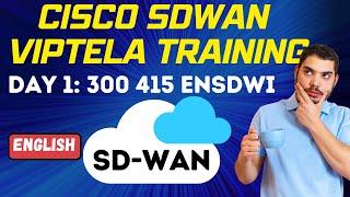 Day 1:  Cisco SDWAN Viptela Training | 300 415 ENSDWI Certification