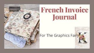French Invoice Journal.   The Graphics Fairy Design Team Project.  A  Junk Journal flip Through.