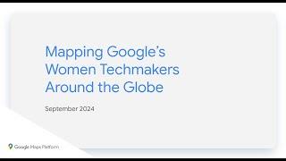 Mapping Google's Women Techmakers Around the Globe