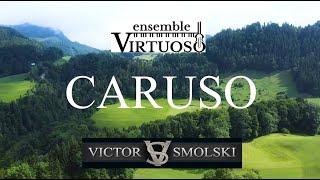 CARUSO - Ensemble VIRTUOSO feat. VICTOR SMOLSKI