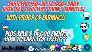 NEW PLAY 2 EARN - PHP 150+ UP TO 460+ DAILY EARNING KAY HELLO PAL -EARN IN XPLA EVENT FREE!