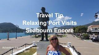 Travel Tip - Relaxing Port Visits I Seabourn Encore #luxurytravel