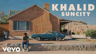 Khalid - Suncity (Official Audio) ft. Empress Of