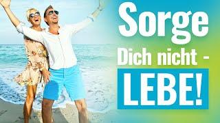 #healthy shot - Sorge Dich nicht - LEBE!