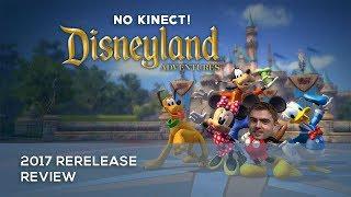 Disneyland Adventures 2017 Rerelease NO KINECT Review!