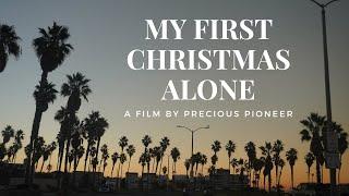 MY FIRST CHRISTMAS ALONE | a film by precious pioneer