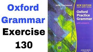 Exercise 130 of Oxford Practice Grammar by John Eastwood