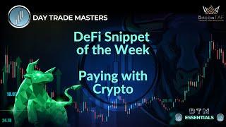 DeFi Snippet of the Week - Paying with Crypto