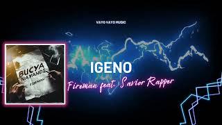 Fireman - Igeno Feat. Savior Rapper ( Official audio)