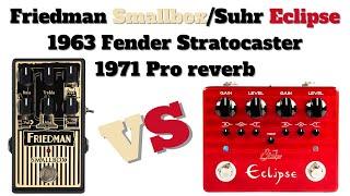 Friedman Smallbox VS Suhr Eclipse (1963 Fender Stratocaster 1971 Pro Reverb)