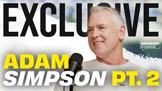 Adam Simpson's First Interview (Part 2) | BackChat Podcast Exclusive