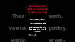 The smartest man in the room is the quietest