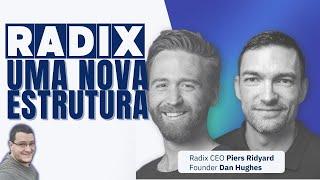 RADIX: Uma Nova Estrutura | Foundation & RDX Works | XRD | Dan Hughes & Piers Ridyard