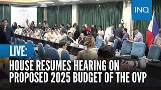 LIVE: House resumes hearing on proposed  2025 budget of the Office of the Vice President | Sep 10