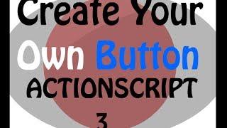 ActionScript 3 Tutorial -- Make A Button!