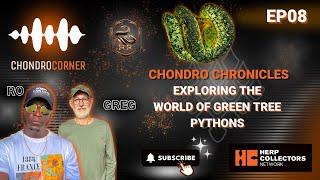 Episode 8 - Chondro Corner: The Chondro Chronicles - Exploring the World of Green Tree Pythons