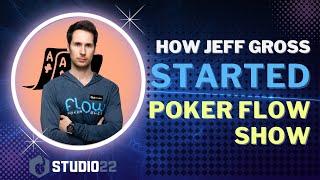 Jeff Gross on Starting Poker Flow Show