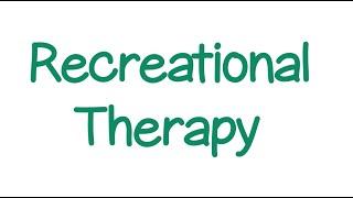 Recreational Therapy