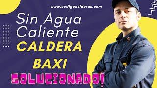 Caldera Baxi No Calienta El Agua - Solucionamos El Problema!! ️