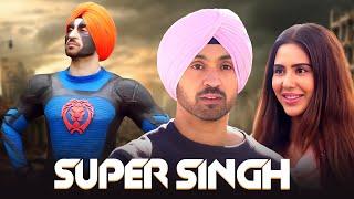 Daljit Dosanjh बने सुपर हीरो | Super Singh - BOLLYWOOD SUPERHERO MOVIE | Daljit & Sonam Bajwa