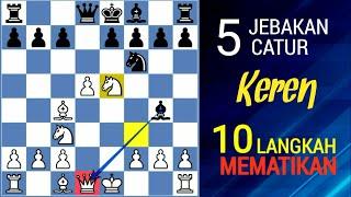 5 JEBAKAN CATUR 10 LANGKAH MEMATIKAN